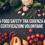 La food safety tra cogenza e certificazioni volontarie